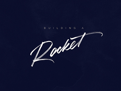 Building a Rocket | Type and Graphics Lab brush custom type editorial hand drawn hand written inspirational lettering logo quote type typography