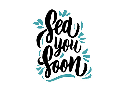 Sea you soon brush custom type hand drawn hand written inspirational lettering logo quote summer type typography