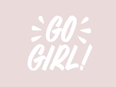 Go Girl brush custom type editorial hand drawn hand written inspirational lettering logo quote type typography