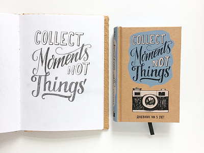Collect Moments Not Things brush custom type hand drawn hand written inspirational lettering logo notebook quote type typography