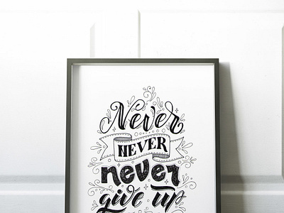 Never Give Up poster calligraphy design handmade font handwriting lettering letters poster poster art typography visual