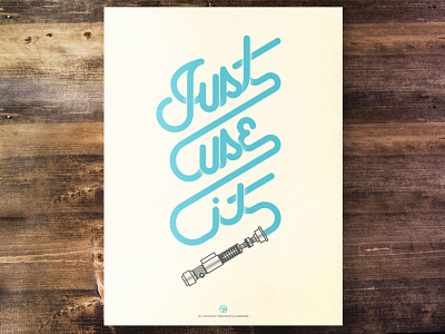 Just Use It. design drawing force fun funny illustration poster star wars