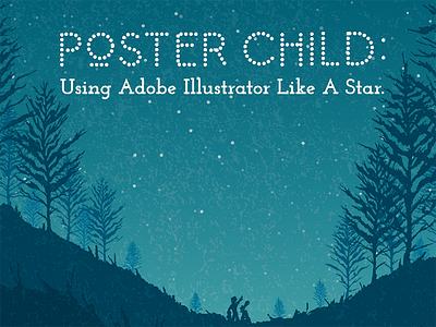 Poster Child: Using Adobe Illustrator Like A Star