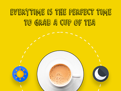 Every time is the perfect time for tea break