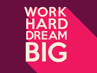 Work Hard Dream Big 3d big dream erdem flat hard logo magenta minimal ozkan typo work