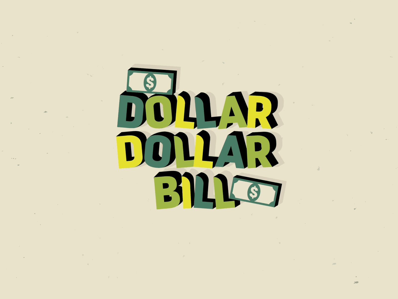 Dollar Dollar Bill animation design illustration kinectic type motion design motion graphics type typography