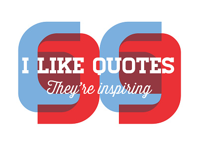 I Like Quotes inspiration inspire inspiring quotes typography