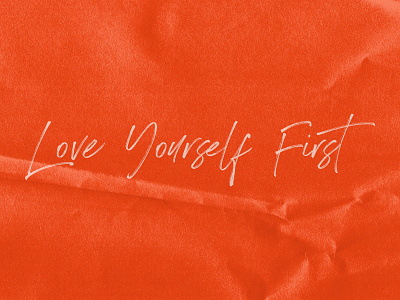 Love Yourself First advertising branding creative market font graphic handwritten lettering qoute typography wedding