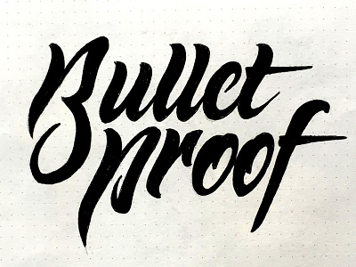 Bulletproof Script design handlettering lettering script sketch