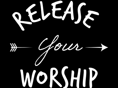 Release Your Worship lettering tshirt