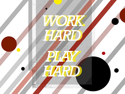 Work Hard, Play Hard