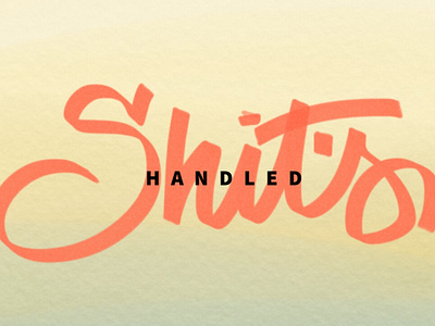 Shit’s Handled. adobe sketch ipad type art type daily type design type designer typografy typography typography art