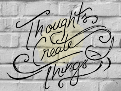 Thoughts Create Things typoghraphy hand written hand lettering type challenge type daily type art type
