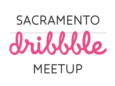 Sacramento Dribbble Meetup