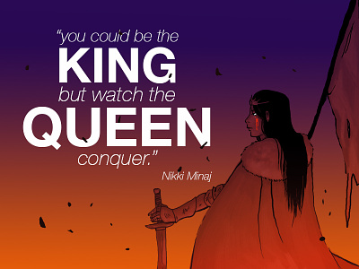 You could be the king... illustration nikki minaj quote warrior