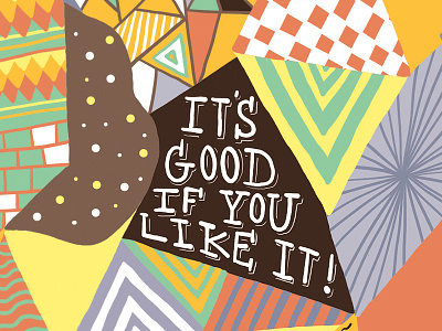 It's Good If You Like It colour design digital dots drawing illustration pattern triangle typography