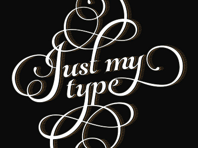 Just My Type calligraphy font friday letter lettering love serif type typography