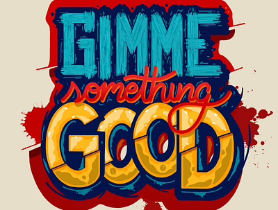 Gimme Something Good design handlettering illustration lettering logo procreate typography