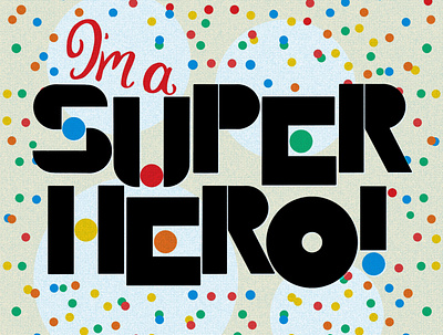 I'm a Super Hero! design handlettering illustration lettering logo procreate typography