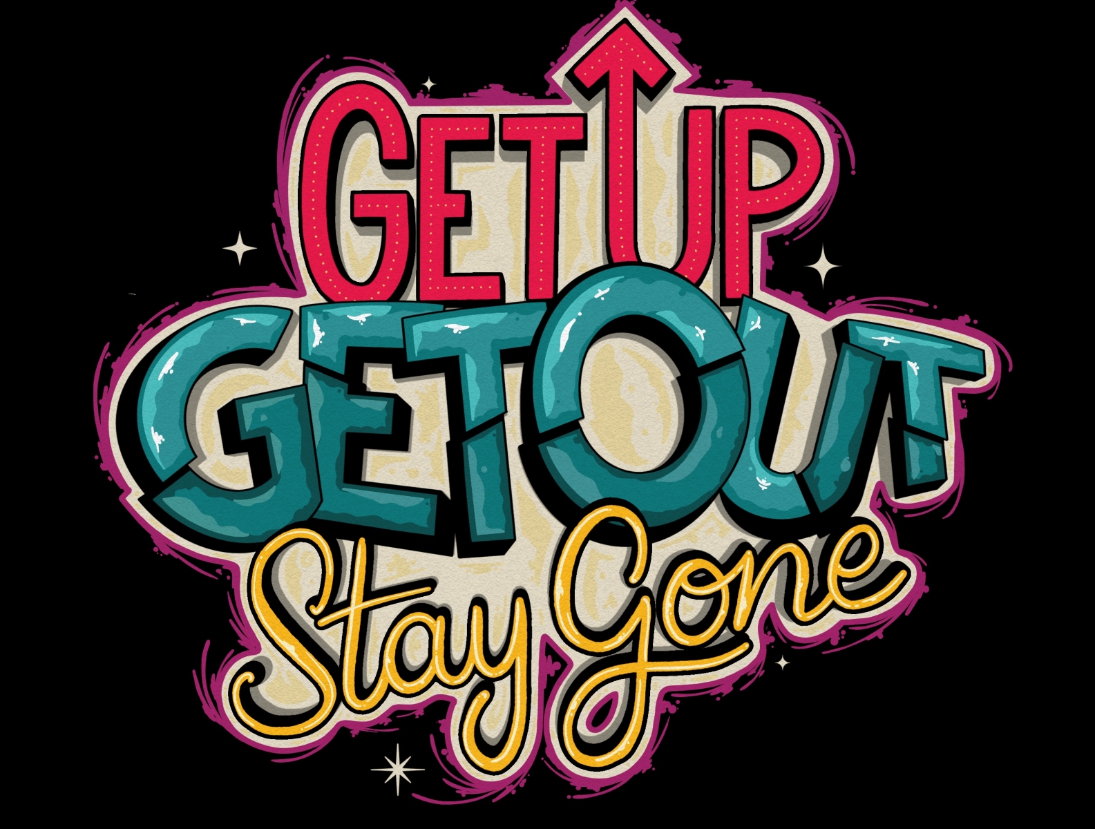 get-up-get-out-stay-gone-by-ryan-starr-on-dribbble