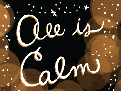 All is Calm, All is Bright advent christmas hand lettering lights nyc snow stars typography