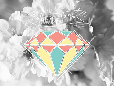 * LET´S BE HAPPY * diamonds flowers ilustration