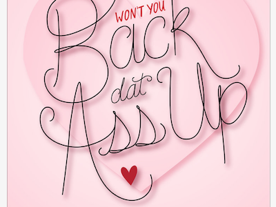 Back Dat Ass Up color handdrawn lettering typography valentines