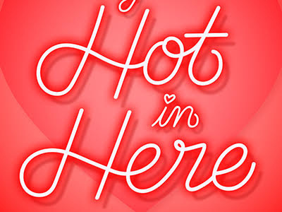 Hot in Here hand drawn type lettering neon typography