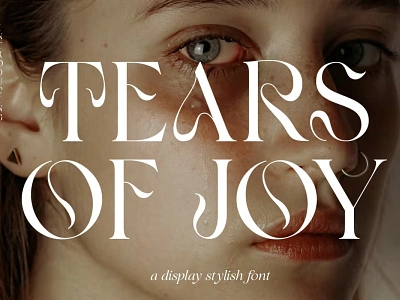 Tears of Joy | Display Serif Font calligraphy display display font elegant font elegant fonts font font awesome font family fonts lettering logo fonts modern font modern fonts sans serif sans serif font script serif font type typeface typography