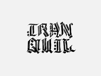 Tranquil black blackletter calligraffiti calligraphy inktober inktober2018 inky typography