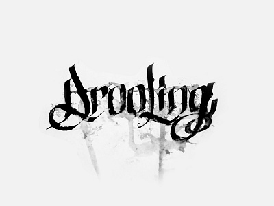 Drooling black blackletter calligraffiti calligraphy drooling illustration ink inktober inktober 2018 modern calligraphy typography