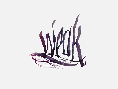 Weak black blackletter calligraffiti calligraphy ink inktober inktober 2018 modern calligraphy parallel pen typography weak