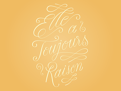 Elle a Toujours Raison design illustration lettering typography vector