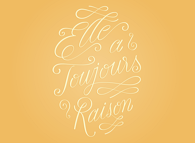 Elle a Toujours Raison design illustration lettering typography vector