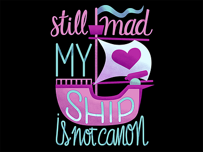 Still mad my ship is not canon handlettering shirt design texture
