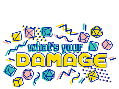 What's Your Damage dice dungeons and dragons memphis shirt design