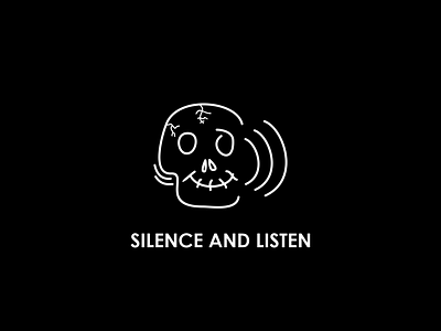 SILENCE AND LISTEN