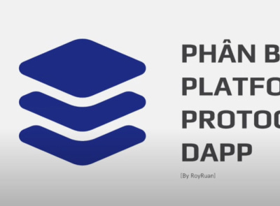 Cách phân biệt thuật ngữ Platform-Protocol-DAPPs trên CryptoCurr