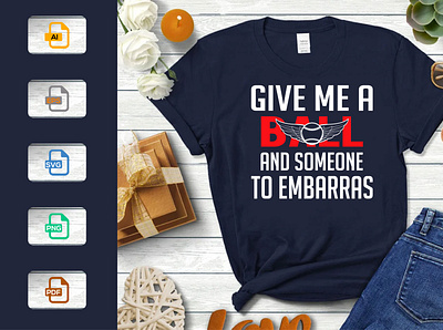 Give Me A Ball And Someone To Embarrass T-shirt Design 3 4 sleeve