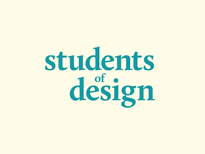 Students of Design Logotype 2 exploration identity logo logotype mark project serif type typography vibrant wordmark