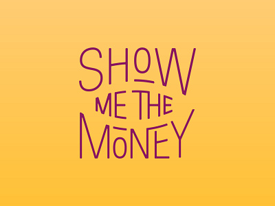 Show Me The Money fintech hand lettering lettering merch merch design merchandise money money app money transfer show me money type type art