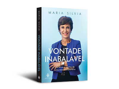 Cover design of "Vontade inabalável" book capa cover cover design editorial erros e acertos executiva pioneira livro maria silvia primeira pessoa publishing vontade inabalável