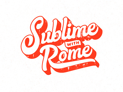 Sublime With Rome bubbly modern red retro soul texture typography vintage white