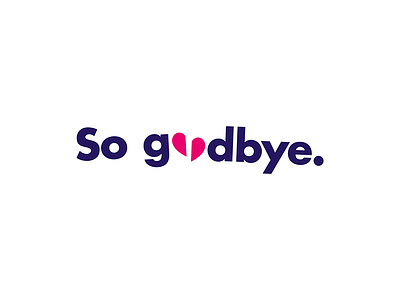 So goodbye.