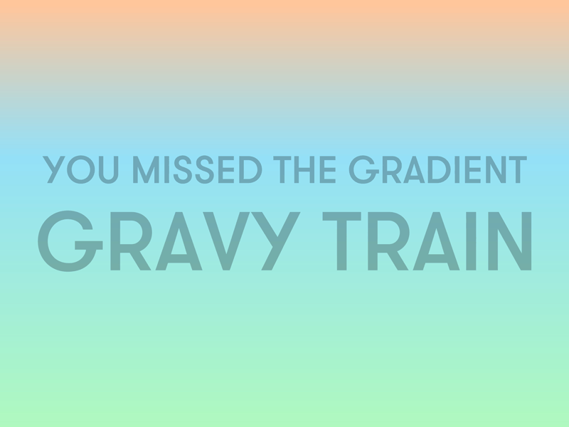 Gradient gravy train gradient gravy train type typography