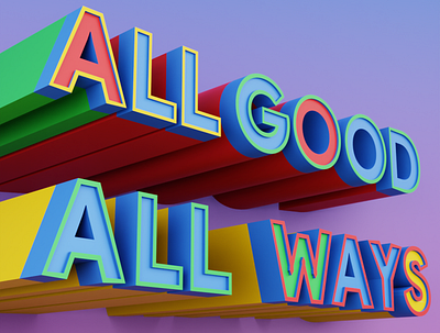 All Good All Ways 3d blender colors design illustration logo minimal render typography