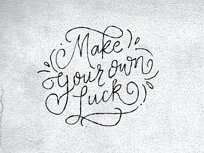 mAKE YOUR OWN LUCK design inspiration ipad pro lettering