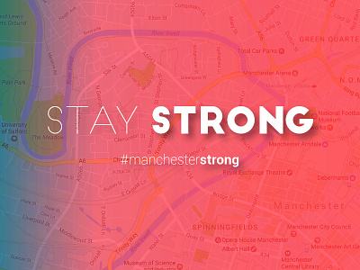 Stay Strong Manchester blue hope manchester opacity overlay peace red strong typography