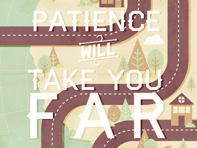 Patience Will Take You Far