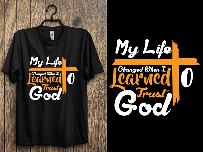 My life changed when i learned trust god christen t-shirt design